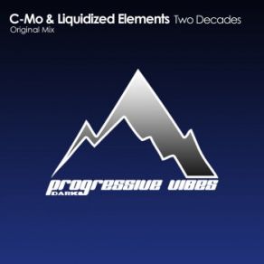 Download track Two Decades (Original Mix) C - Mo, Liquidized Elements