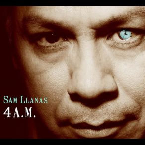 Download track 4. A. M. Sam Llanas