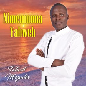 Download track Nimemuona Yahweh FATWELL MUGADIA