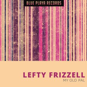 Download track I Want To Be With You Always Lefty Frizzell