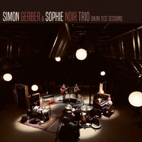 Download track Tout Faire Simon Gerber, Sophie Noir Trio