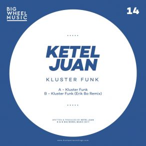 Download track Kluster Funk (Erik Bo Remix) Ketel JuanErik Bo