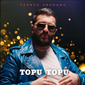 Download track Topu, Topu Tzanca Uraganu