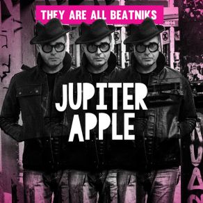 Download track They're All Beatniks Jupiter Apple