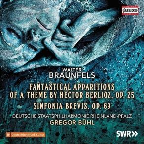 Download track 12. Fantastische Erscheinungen Über Ein Thema Von Berlioz Op. 25 - 11. Erscheinung Walter Braunfels