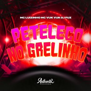 Download track Peteleco No Grelinho Ultra Slowed Authentic Records