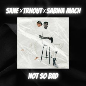 Download track Not So Bad (Stutter Techno) Sabina Mach