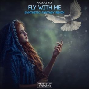 Download track Fly With Me (Synthetic Fantasy Remix) Margo Fly