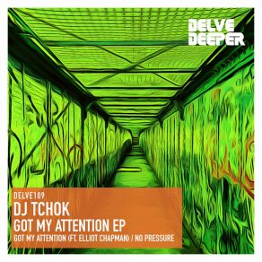 Download track Got My Attention DJ TchokElliot Chapman