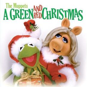 Download track A Red And Green Christmas The MuppetsKermit The Frog, Kermit, Miss Piggy