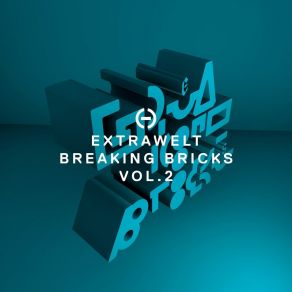 Download track Breaking Bricks (Joey Beltram Remix) Extrawelt