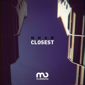 Download track Closest (Original Mix) Nhar