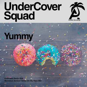 Download track Yummy (Monsieur Zonzon Smile On My Face Mix) UnderCover SquadMonsieur ZonZon