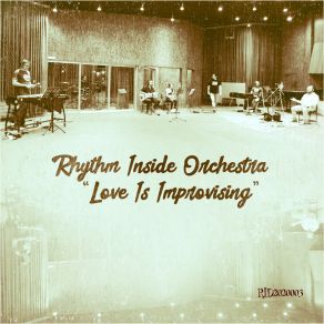 Download track Love Is Improvising (Nova Touch Mix) Rhythm Inside Orchestra