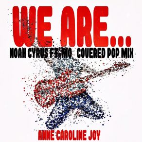 Download track We Are... (Karaoke Instrumental Noah Cyrus And MØ Covered Pop Mix) Anne-Caroline JoyNoah Cyrus, MØ Covered Pop