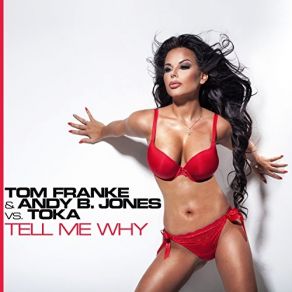 Download track Tell Me Why (George Whyman Remix Edit) Andy B. Jones, Toka Franke, Tom