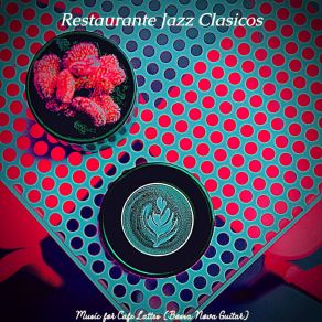 Download track Chilled Backdrops For Cafe Lattes Restaurante Jazz Clásicos