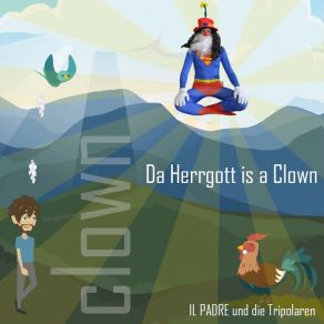 Download track Da Herrgott Is A Clown Die Tripolaren