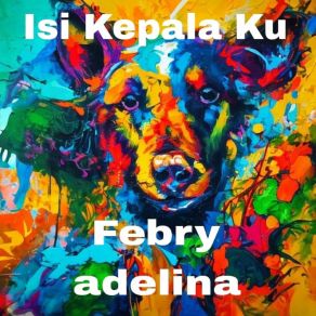 Download track Sudahi Semuanya Febry Adelina