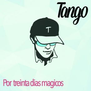 Download track Por Treinta Dias Magicos TANGO