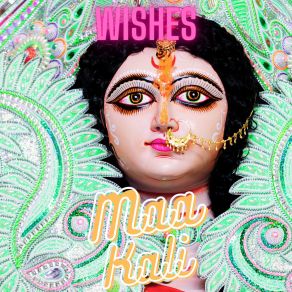 Download track Making A Wish Maa Kali