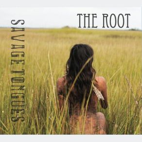 Download track The Root Savage Tongues