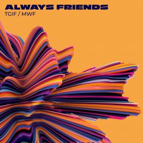 Download track TGIF Always Friends