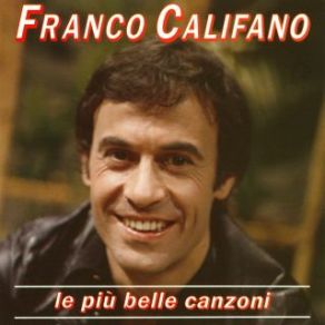 Download track L'Ultimo Amico Va Via Franco Califano