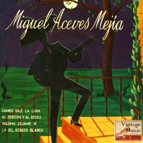 Download track Paloma, Déjame Ir (Ranchera) Miguel Aceves Mejía