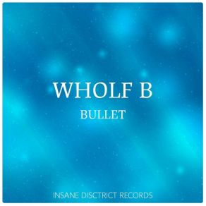 Download track Bullet Wholf B