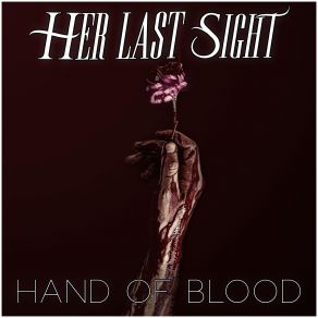 Download track Hand Of Blood Her Last Sight