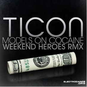 Download track Models On Cocaine (Weekend Heroes Remix) Ticon