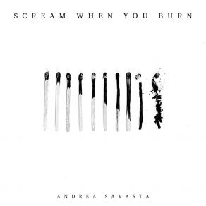 Download track Scream When You Burn Andrea Savasta