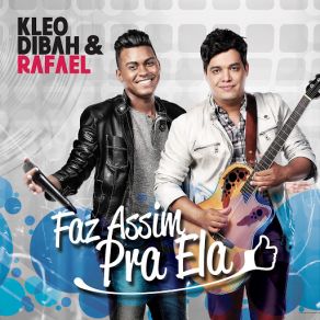 Download track Faz Assim Pra Ela Kleo Dibah E Rafael