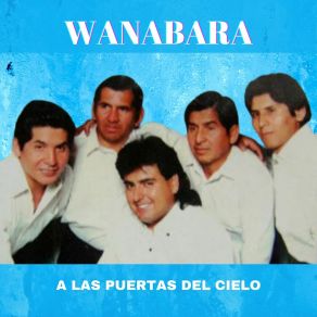 Download track A Las Puertas Del Cielo Wanabara