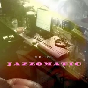 Download track Jazzhop M. Rueter