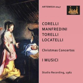 Download track Concerto Grosso In G Minor, Op. 8 No. 6 Pastorale Per Il Santissimo Natale I. Grave - Vivace I. Musici