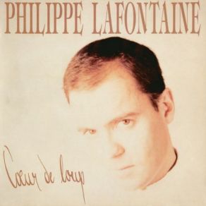 Download track Cœur De Loup (Première Version) Philippe Lafontaine