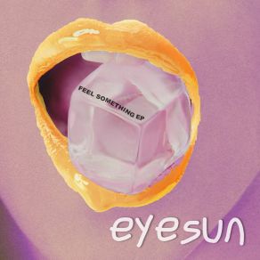 Download track Feel Something Eyesun