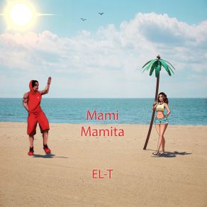 Download track Mami Mamita EL-T