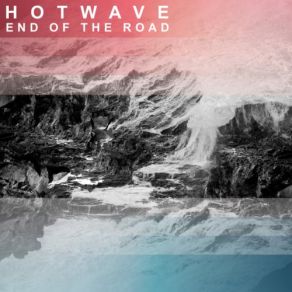 Download track End Of The Road Hot Wave