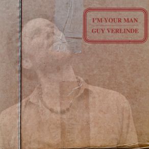 Download track I'm Your Man Guy Verlinde