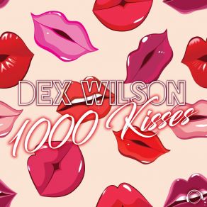 Download track 1000 Kisses (Extended Mix) Dex Wilson