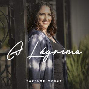 Download track A Lágrima Tatiane Nunes