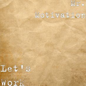 Download track Let's Work Intro Mr. Motivation