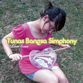 Download track Indelible Hearts TUNAS BANGSA SIMPHONY