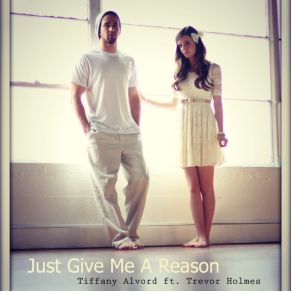 Download track Just Give Me A Reason Tiffany Alvord, Trevor Holmes