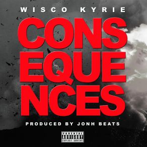 Download track Consequences Wisco Kyrie