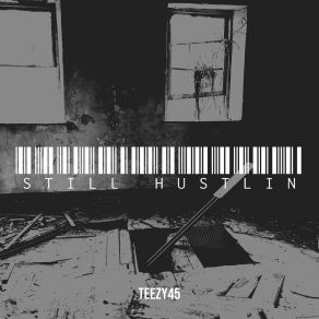 Download track Still Hustlin Teezy45