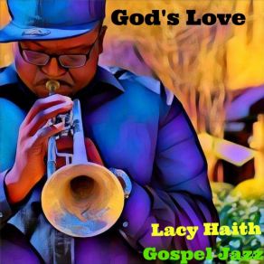 Download track God's Love Lacy Haith